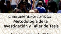 Primer encuentro de cátedras de Metodología de la Investigación y Taller de Tesis