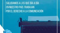 7 DE JUNIO DE 2019. CELEBRAMOS EL PERIODISMO COMPROMETIDO Y ALERTAMOS SOBRE EL DERECHO A LA COMUNICACIÓN EN EMERGENCIA.