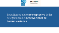 Repudiamos el cierre sorpresivo de las delegaciones del Ente Nacional de Comunicaciones