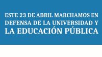 MARCHAMOS EN DEFENSA DEL SISTEMA UNIVERSITARIO Y LA EDUCACION PÚBLICA
