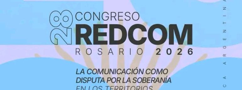 Se realizará el XXVIII Congreso de REDCOM en Rosario